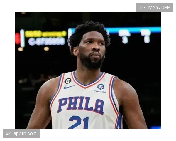 恩比德休赛期天天吃牛排配红酒，训练馆打卡照却瘦成闪电