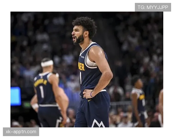 穆雷高效挡拆助掘金拉开比分，三分命中率提升明显